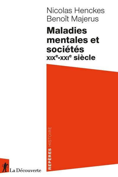 Maladies mentales et sociétés. (xixe-xxie siècle) de Nicolas Henckes et Benoît Majerus