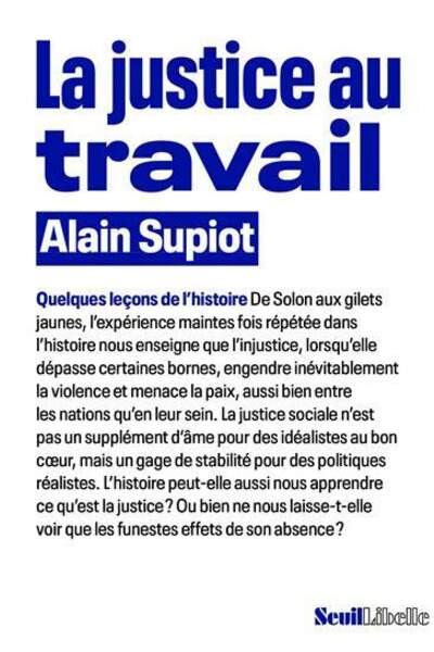 La justice au travail. Quelques leçons d’histoire d’Alain Supiot
