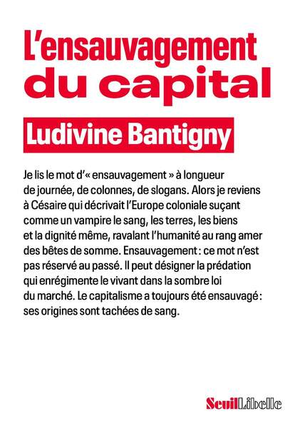 L’ensauvagement du capital de Ludivine Bantigny