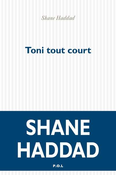 Toni tout court de Shane Haddad