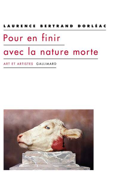 Pour en finir avec la nature morte de Laurence Bertrand Dorléac