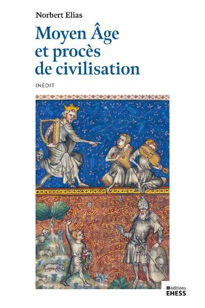 Moyen Âge et procès de civilisation de Norbert Elias