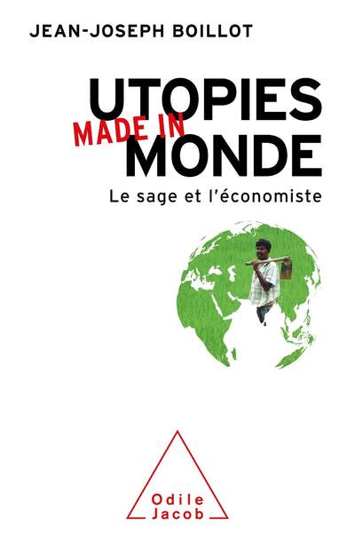 Utopies made in monde. Le sage et l’économiste de Jean-Joseph Boillot