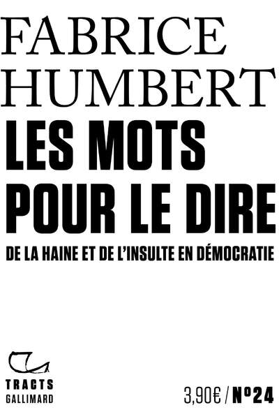 Les mots pour le dire. De la haine et de l’insulte en démocratie de Fabrice Humbert