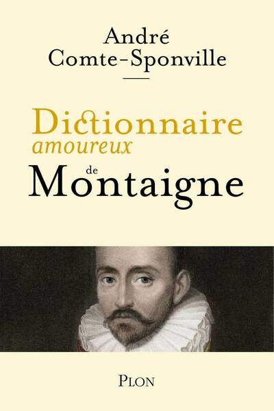 Dictionnaire amoureux de Montaigne d’André Comte-Sponville