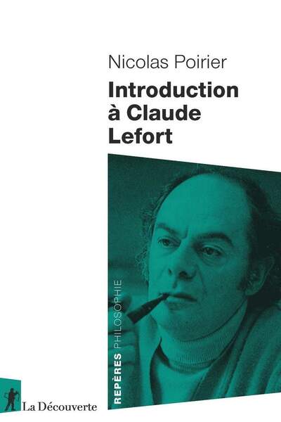 Introduction à Claude Lefort de Nicolas Poirier