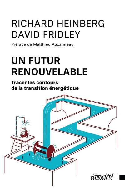 Un futur renouvelable de Richard Heinberg et David Fridley