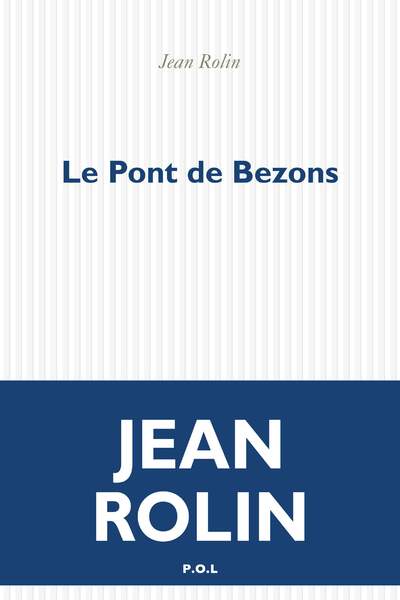 Le pont de Bezons de Jean Rolin