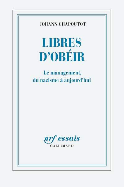 Libres d’obéir de Johann Chapoutot