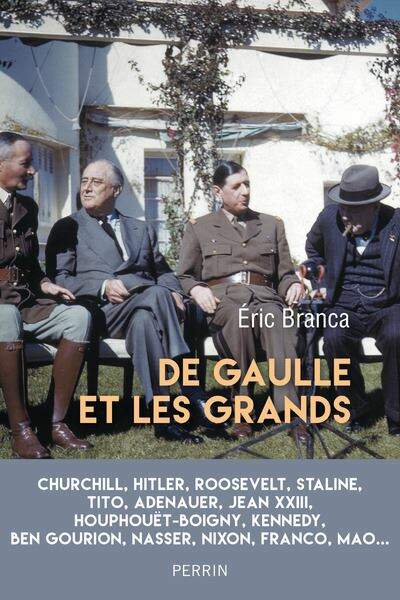 De Gaulle et les grands d’Éric Branca