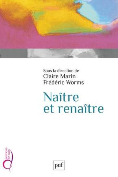 Naître et renaître de Claire Marin et Frédéric Worms (sous la dir. de)