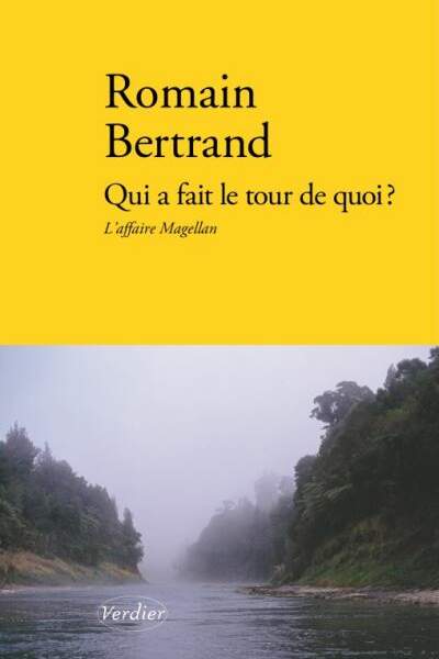 Qui a fait le tour de quoi ? L’affaire Magellan de Romain Bertrand