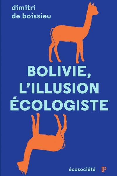 Bolivie, l’illusion écologiste de Dimitri de Boissieu