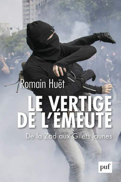 Le vertige de l’émeute de Romain Huët