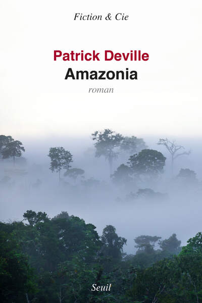 Amazonia de Patrick Deville