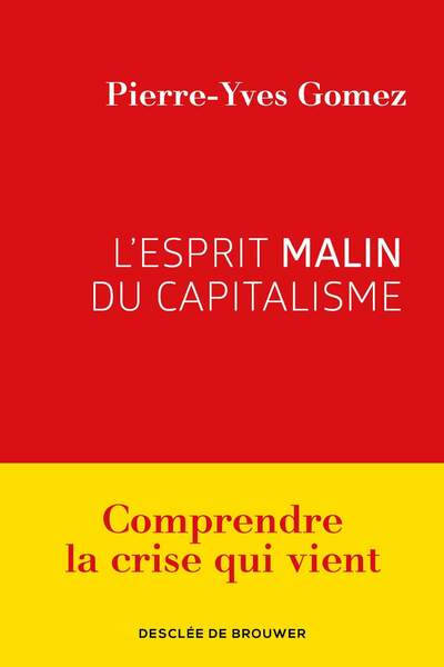 L’esprit malin du capitalisme de Pierre-Yves Gomez