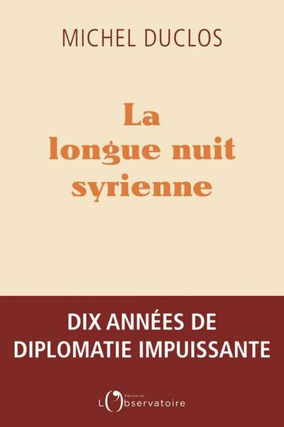 La longue nuit syrienne de Michel Duclos