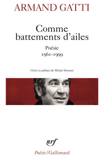 Comme battements d’ailes. Poésie 1961-1999 de Armand Gatti
