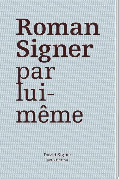 Roman Signer par lui-même de David Signer