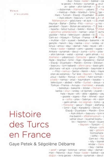 Histoire des Turcs en France de Ségolène Débarre et Gaye Petek