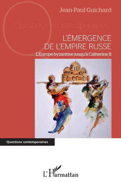 L’Émergence de l’Empire russe de Jean-Paul Guichard