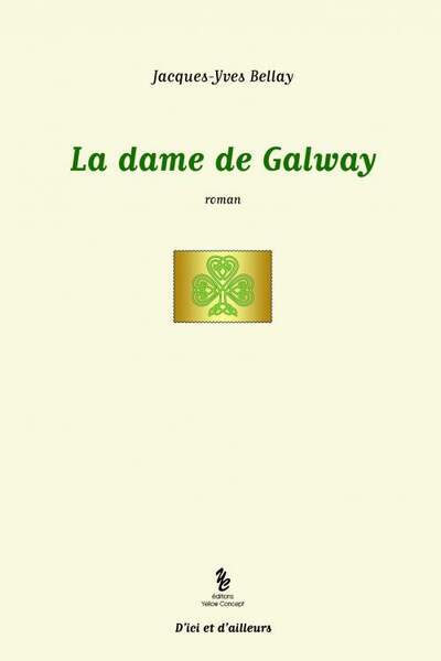 La Dame de Galway de Jacques-Yves Bellay