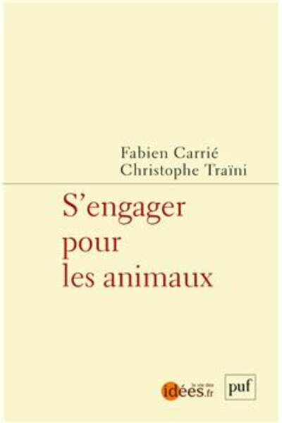 S’engager pour les animaux sous la dir. de Fabien Carrié et Christophe Traïni