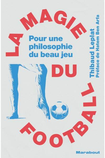La Magie du football de Thibaud Leplat