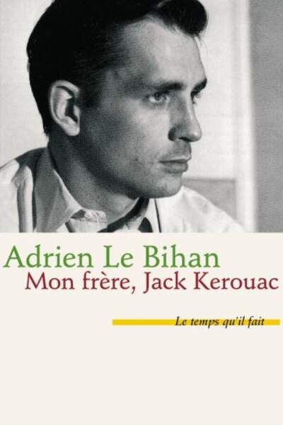 Mon frère, Jack Kerouac, d’Adrien Le Bihan