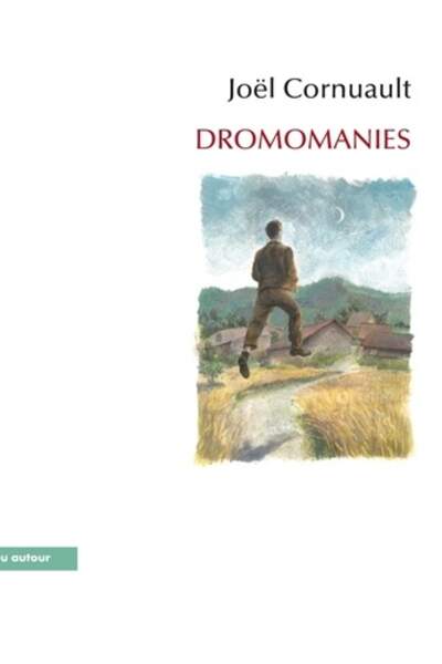Dromomanies, de Joël Cornuault