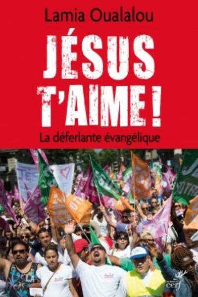 Jésus t’aime ! La déferlante évangélique, de Lamia Oualalou