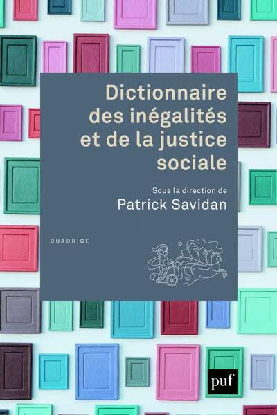 Dictionnaire des inégalités et de la justice sociale sous la dir. de Patrick Savidan