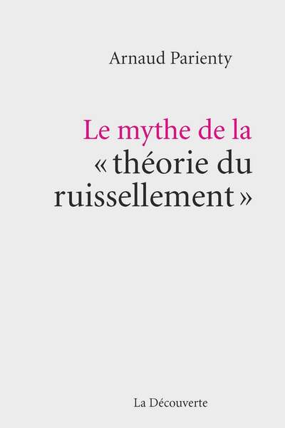 Le Mythe de la « théorie du ruissellement », d’Arnaud Parienty