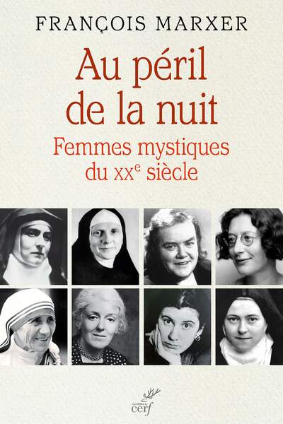 Au péril de la nuit. Femmes mystiques du XXe siècle, de François Marxer