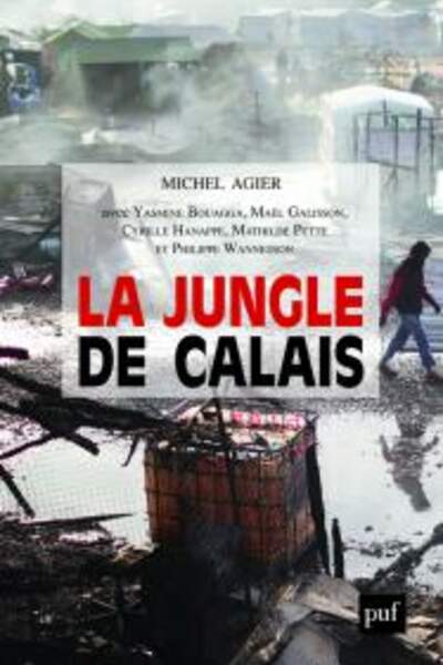 Le Jungle de Calais, de Michel Agier et al.