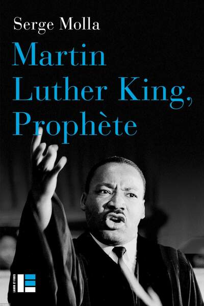 Martin Luther King, prophète, de Serge Molla