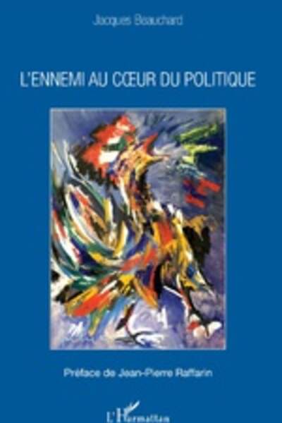 L’Ennemi au cœur du politique, de Jacques Beauchard