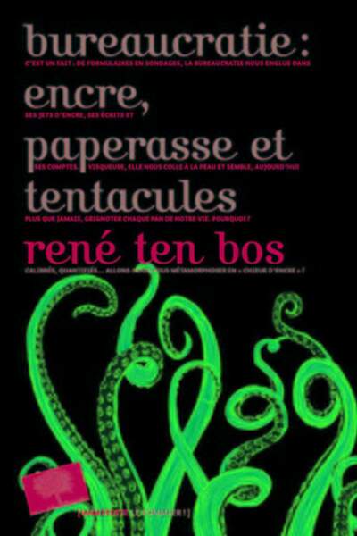 Bureaucratie, encre, paperasse et tentacules, de René Ten Bos