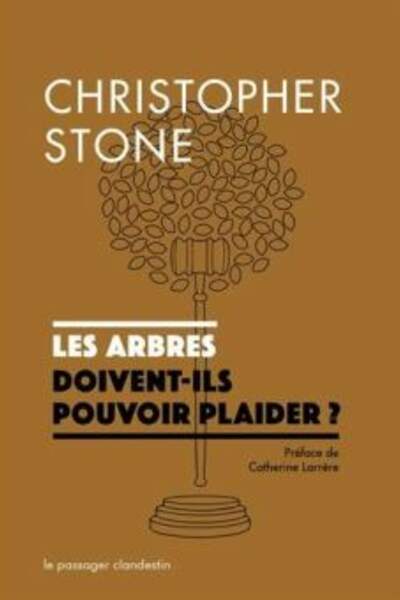 Les arbres doivent-ils pouvoir plaider ?, de Christopher Stone