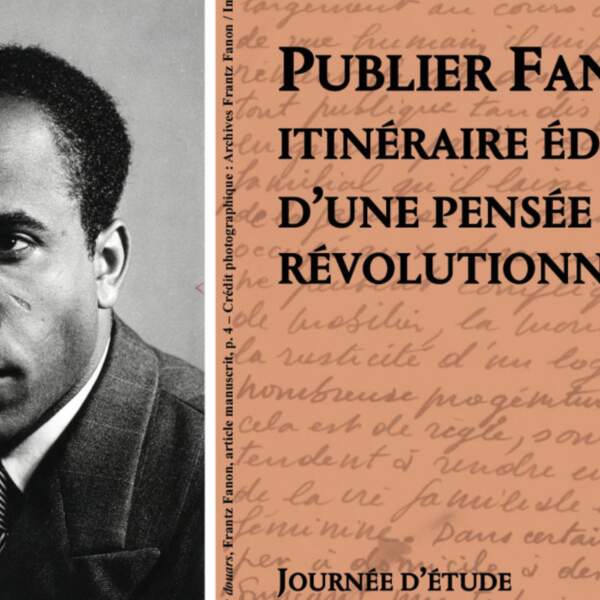 Publier Fanon, itinéraire éditorial d’une pensée révolutionnaire