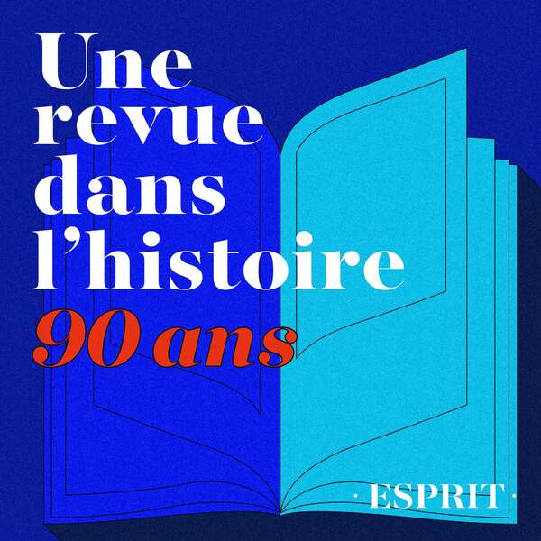 Esprit. Une revue dans l’histoire