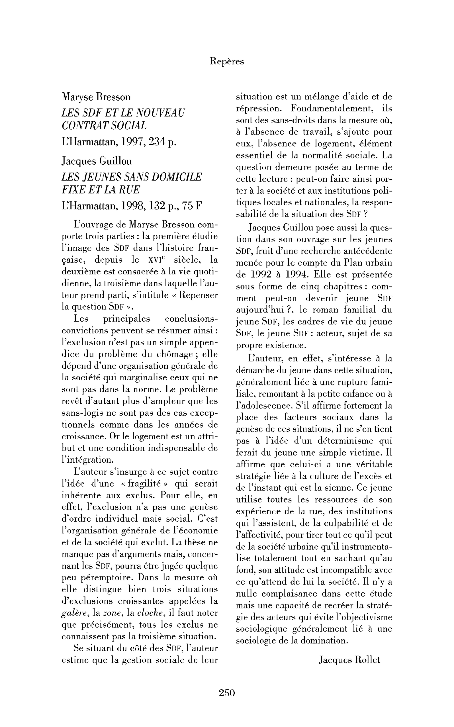 « Maryse Bresson : les SDF et le nouveau contrat social; Jacques Guillou : les Jeunes sans domicile fixe et la rue »