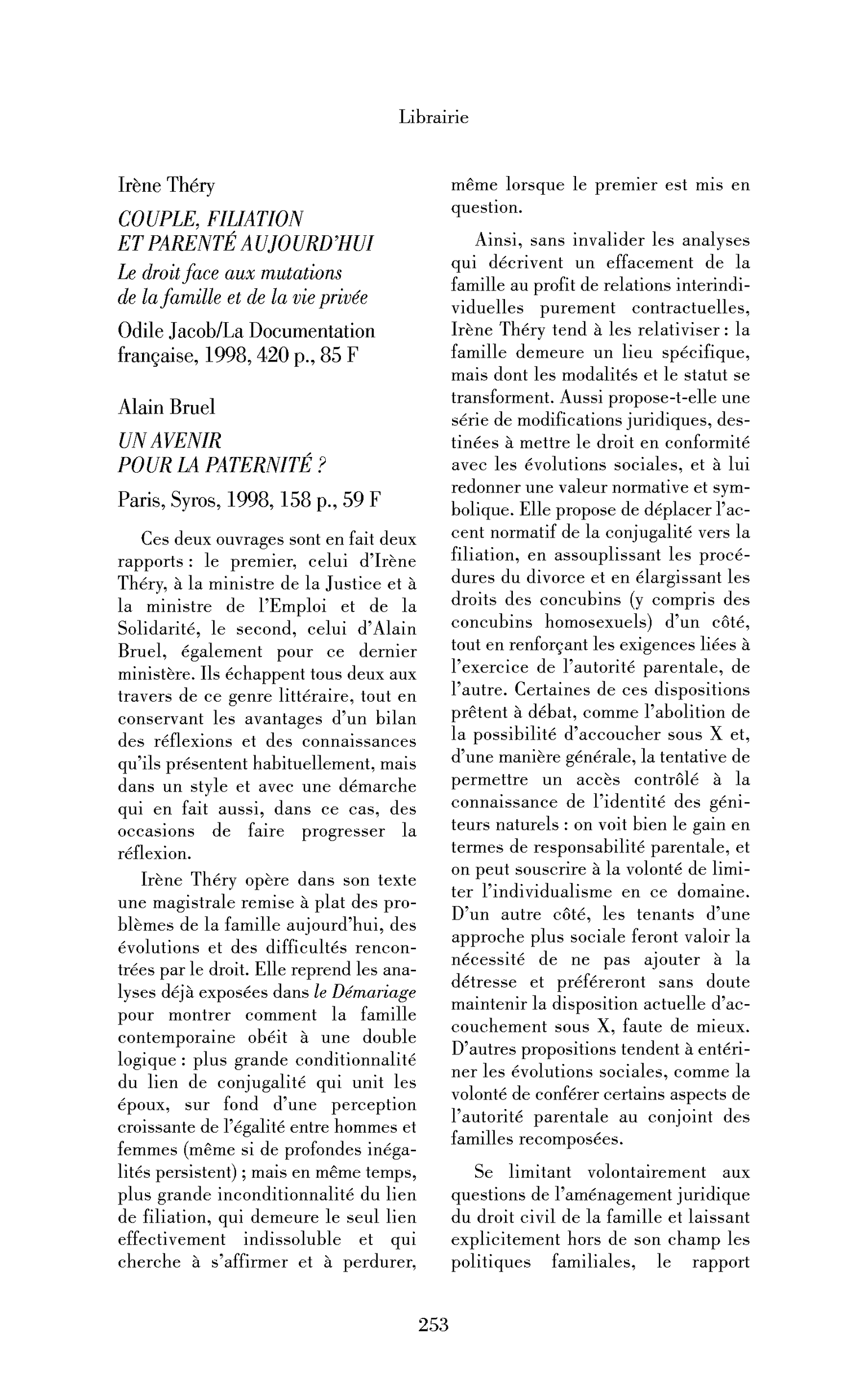 Irène Théry : Couple, filiation et parenté aujourd’hui. Alain Bruel : Un avenir pour la paternité?