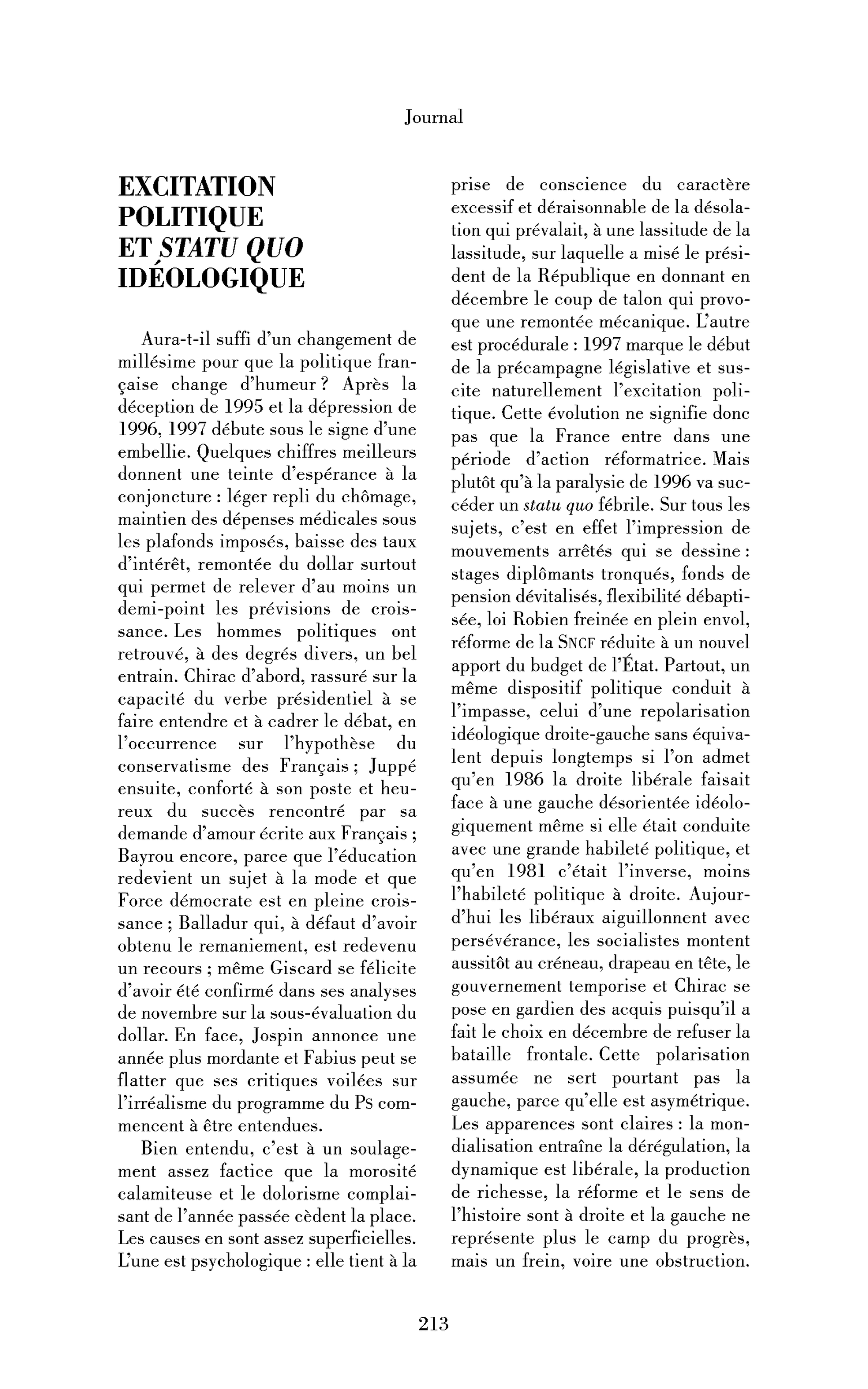 Excitation politique et statu quo idéologique