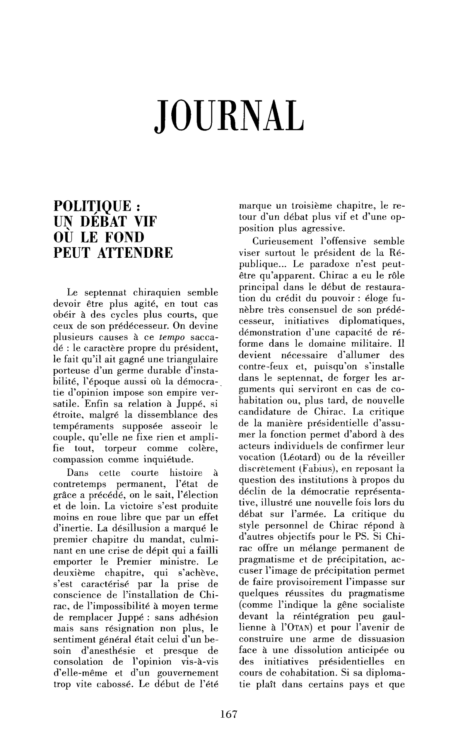 Politique : un débat vif où le fond peut attendre