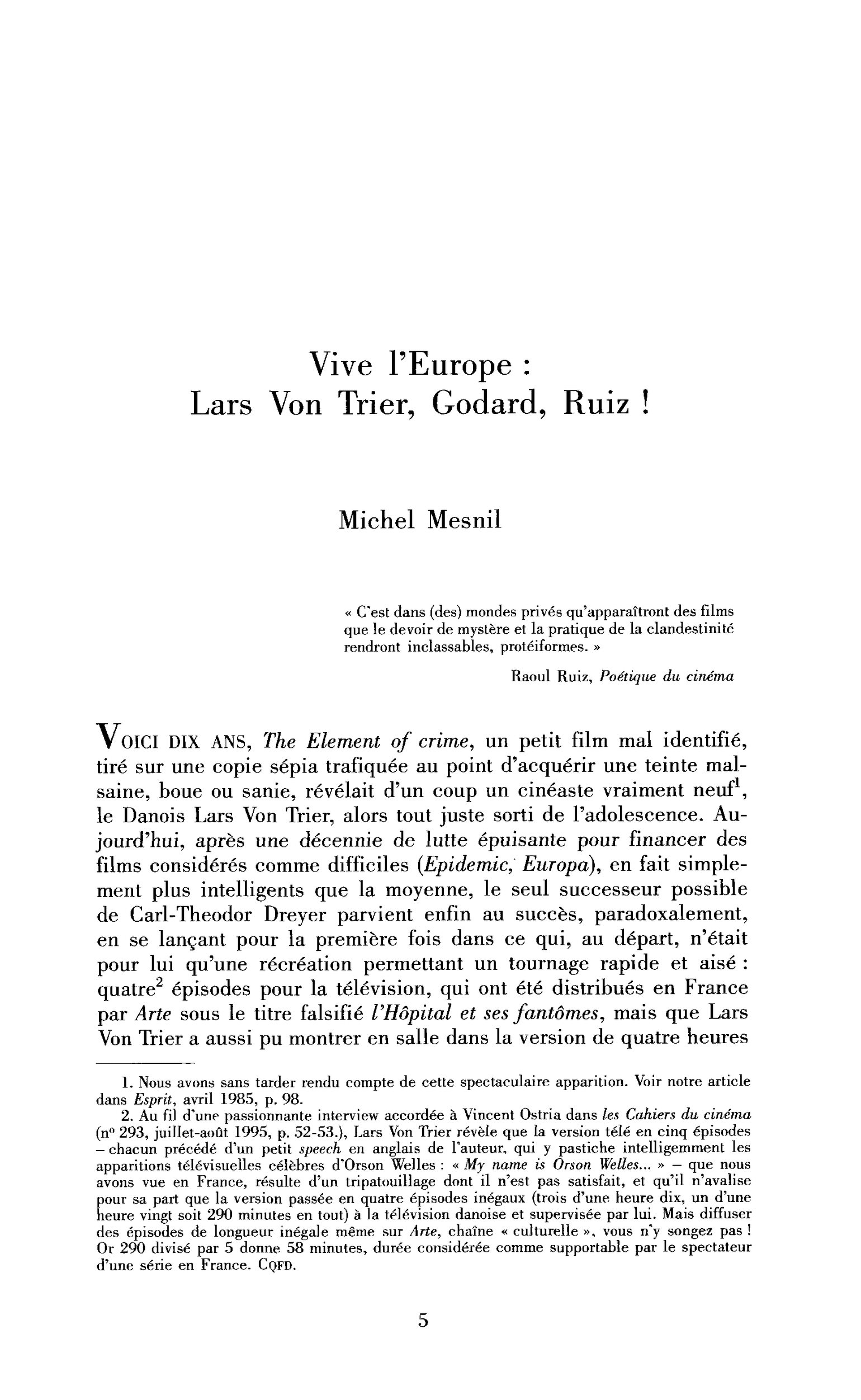 Vive l’Europe : Lars Von Trier, Godard, Ruiz !