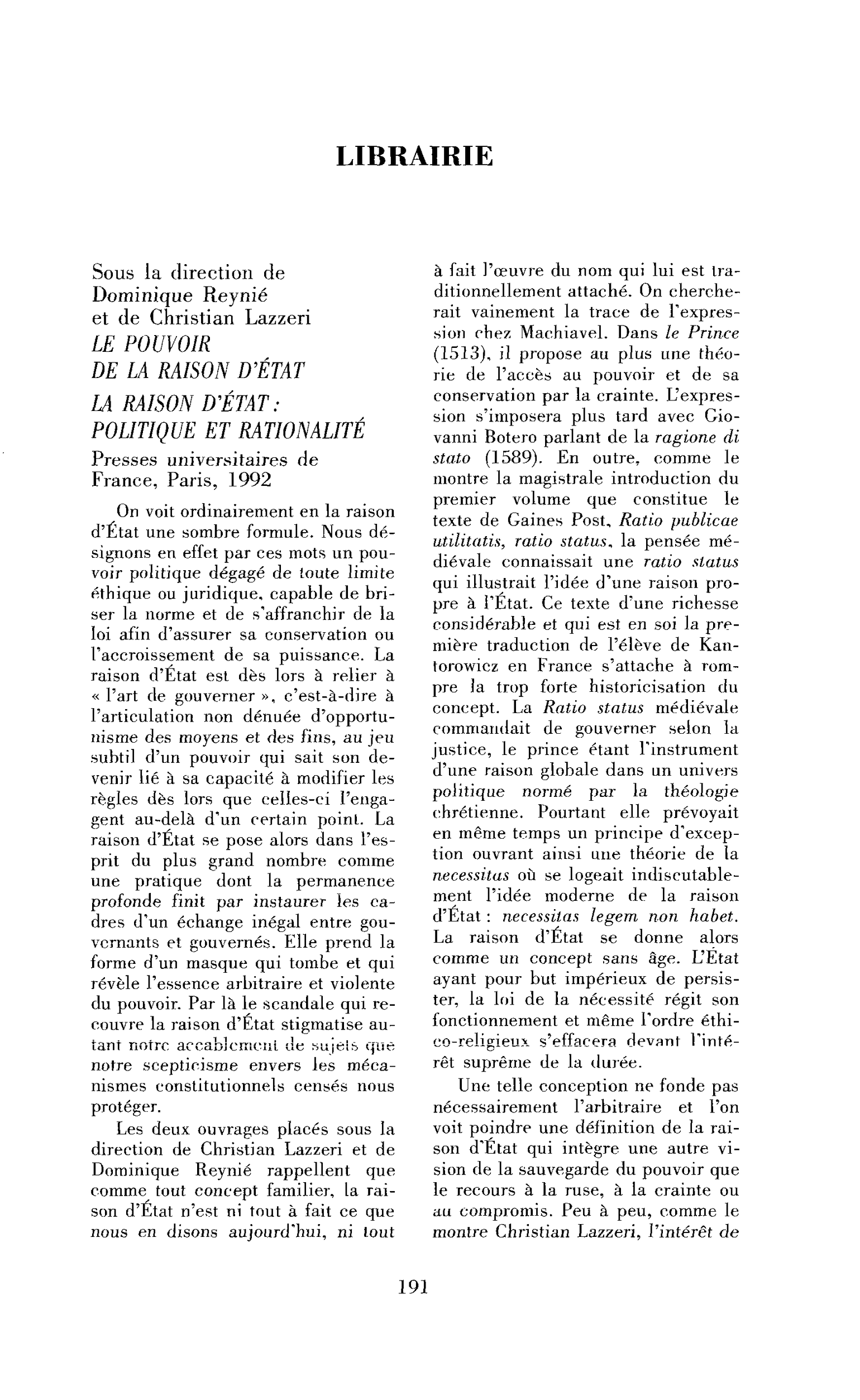 « Sous la direction de Dominique Reynié et de Christian Lazzeri : le Pouvoir de la raison d’État ; D. Reynié et Ch. Lazzeri : la Raison d’État : politique et rationalité »
