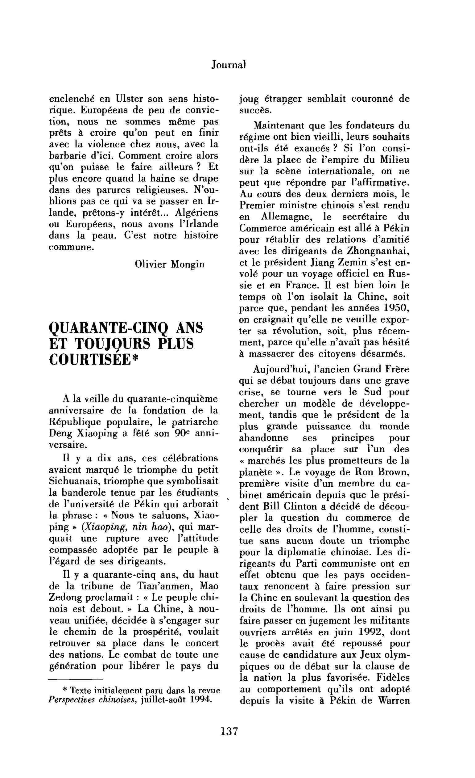 Quarante-cinq ans et toujours plus courtisée
