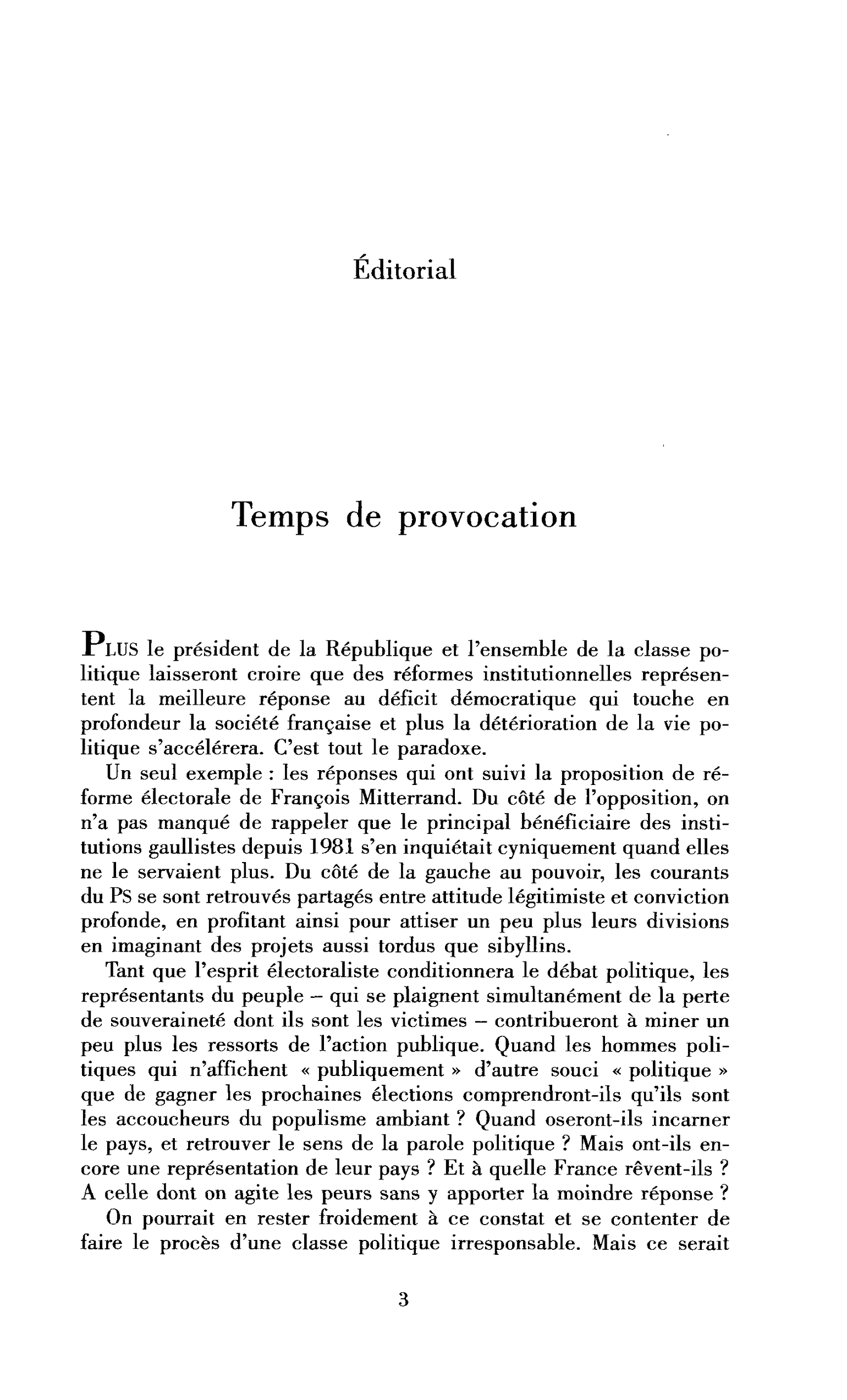 Le temps de la provocation ?