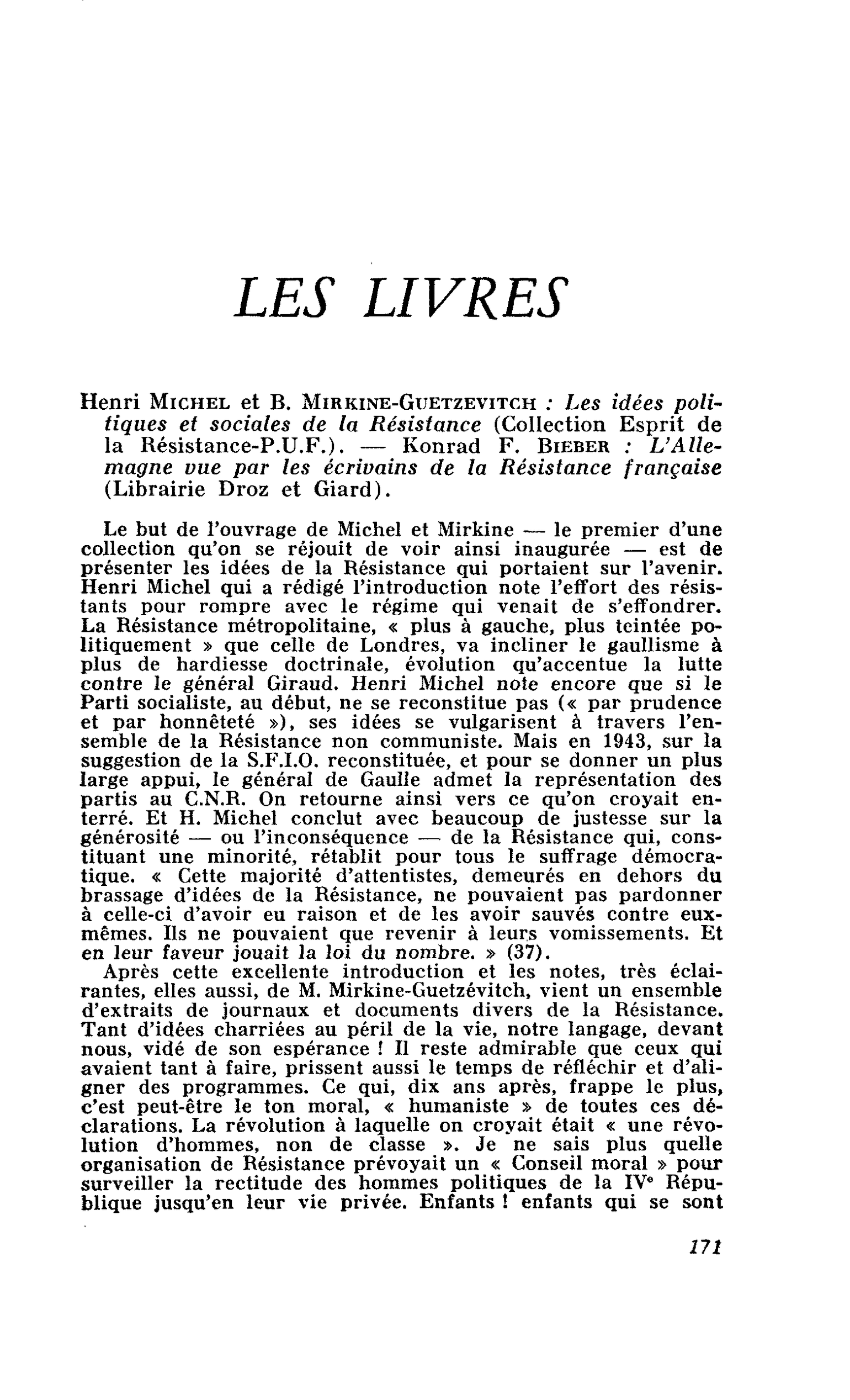 Henri Michel et B. Mirkine-Guetzevitch ; Les idées politiques et sociales de la Résistance ? Konrad F. Bieber : L’Allemagne vue par les écrivains de la Résistance française